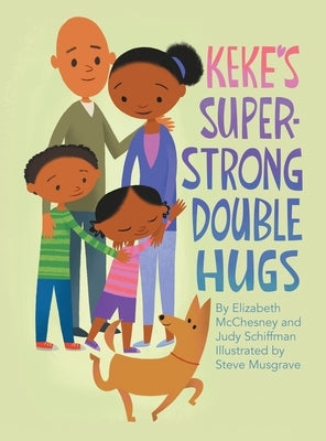 Keke's Super-Strong Double Hugs by McChesney, Elizabeth