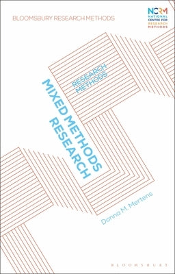 Mixed Methods Research: Research Methods by Mertens, Donna M.