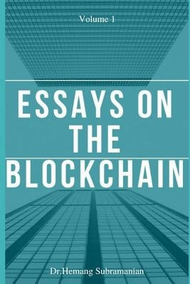 Essays on the Blockchain: Volume 1 by Subramanian