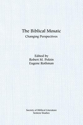 The Biblical Mosaic: Changing Perspectives by Polzin, Robert M.