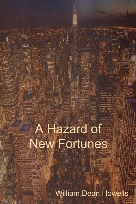 A Hazard of New Fortunes by Howells, William Dean
