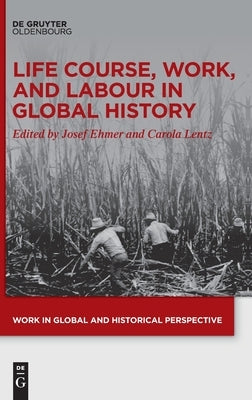 Life Course, Work, and Labour in Global History by No Contributor