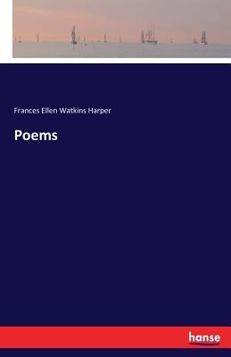 Poems by Harper, Frances Ellen Watkins