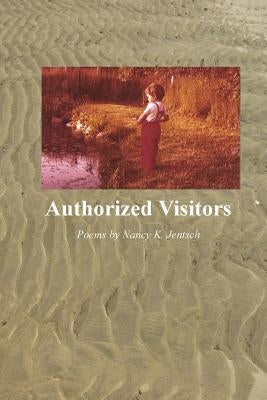Authorized Visitors by Jentsch, Nancy K.