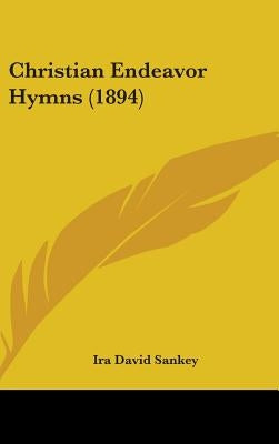 Christian Endeavor Hymns (1894) by Sankey, Ira David