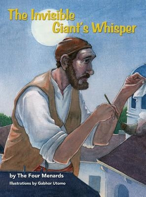 The Invisible Giant's Whisper by Menard, Michele
