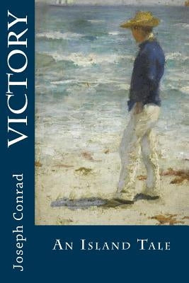 Victory: An Island Tale by Conrad, Joseph
