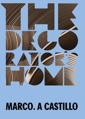 Marco A. Castillo: The Decorator's Home by Castillo, Marco A.