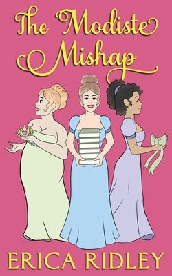 The Modiste Mishap by Ridley, Erica
