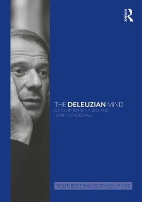 The Deleuzian Mind by Somers-Hall, Henry