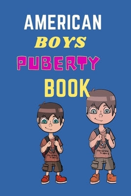 American Boys Puberty Book: American Boys Puberty Book by Nathan, Cara