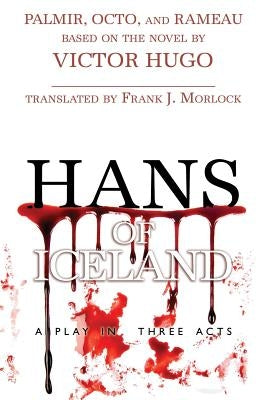 Hans of Iceland: A Play in Three Acts by Morlock, Frank J.