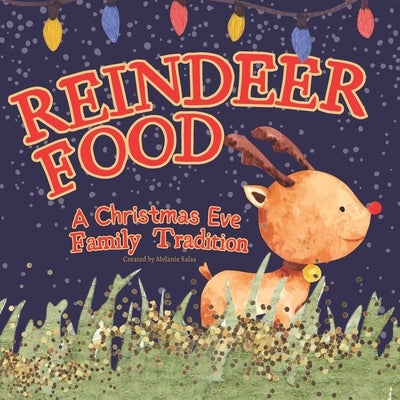 Reindeer Food: A Christmas Eve Family Tradition by Salas, Melanie