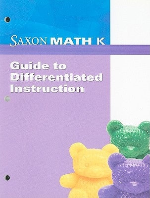 Saxon Math K Guide to Differentiated Instruction by Saxon Publishers