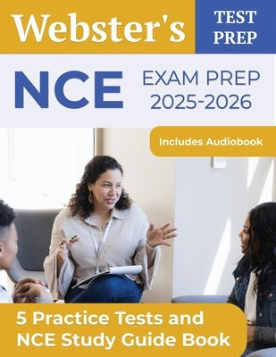 NCE Exam Prep 2025-2026: 5 Practice Tests and NCE Study Guide Book [Includes Audiobook] by Segura, A. T.