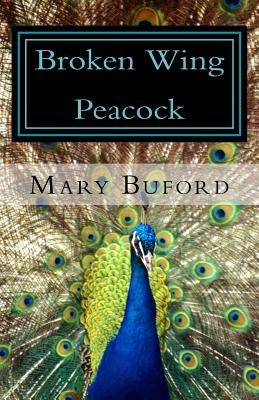 Broken Wing Peacock by Buford, Mary