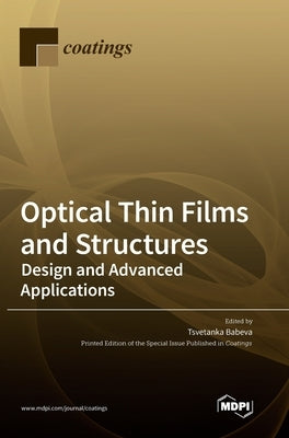 Optical Thin Films and Structures: Design and Advanced Applications by Babeva, Tsvetanka