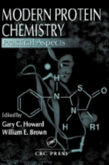 Modern Protein Chemistry: Practical Aspects by Howard, Gary C.