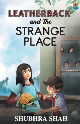Leatherback and the Strange Place by Bose, Shubhra