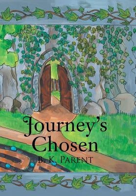 Journey's Chosen by Parent, B. K.
