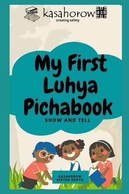 My First Luhya Pichabook: Show and Tell by Okeyo, Bertha