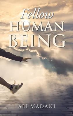 Fellow Human Being by Madani, Ali