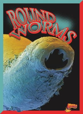 Roundworms by Ciletti, Barbara