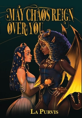 May Chaos Reign Over You by Purvis, La