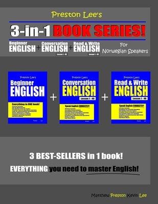 Preston Lee's 3-in-1 Book Series! Beginner English, Conversation English & Read & Write English Lesson 1 - 40 For Norwegian Speakers by Preston, Matthew