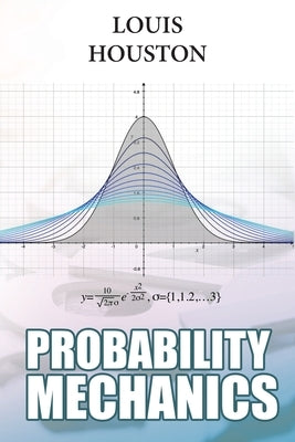 Probability Mechanics by Houston, Louis