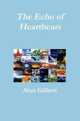 The Echo of Heartbeats by Gilbert, Alan