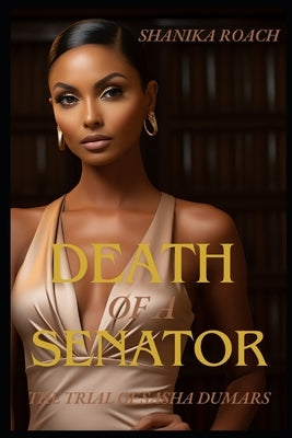 Death of a Senator by Roach, Shanika