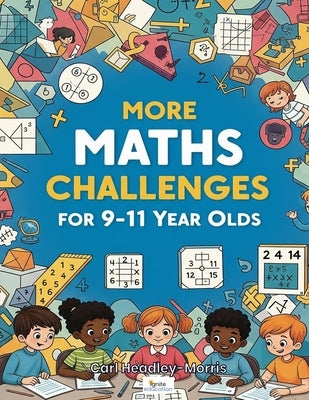 More Maths Challenges: for 9-11 Year Olds by Headley-Morris, Carl