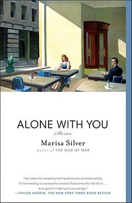 Alone with You: Stories by Silver, Marisa