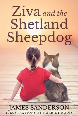 Ziva and the Shetland Sheepdogs by Sanderson, James a.
