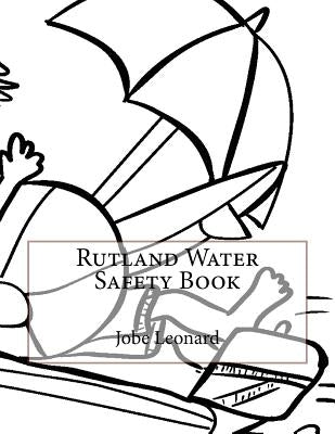 Rutland Water Safety Book by Leonard, Jobe