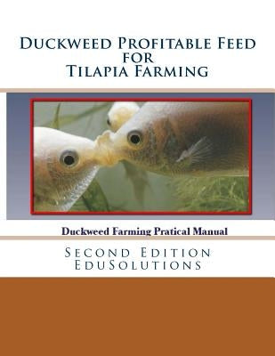 Duckweed Profitable Feed for Tilapia Farming: A Practical Manual to Tilapia Feeding by Basco, Maximus