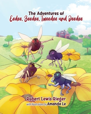 The Adventures of Eedee, Beedee, Tweedee and Deedee by Rieger, Robert Lewis