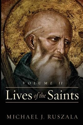 Lives of the Saints: Volume II (April - July) by North, Wyatt