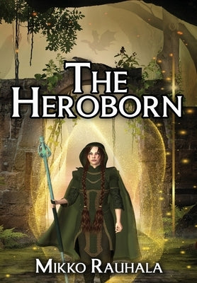 The Heroborn by Rauhala, Mikko