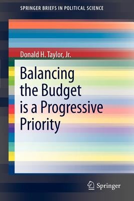 Balancing the Budget Is a Progressive Priority by Taylor Jr, Donald H.