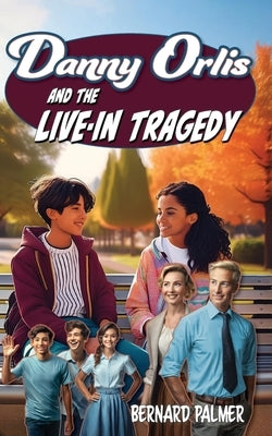 Danny Orlis and the Live-in Tragedy by Palmer, Bernard