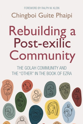 Rebuilding a Post-exilic Community by Phaipi, Chingboi Guite