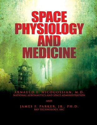Space Physiology and Medicine by Parker, Jr. Ph. D. James F.