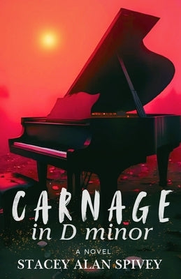 Carnage in D minor by Spivey, Stacey