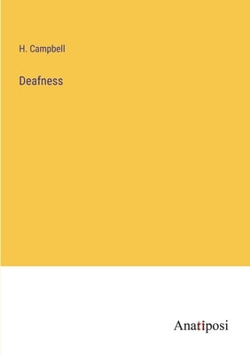 Deafness by Campbell, H.