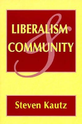 Liberalism and Community: The Sources and Consequences of Job Segregation by Kautz, Steven