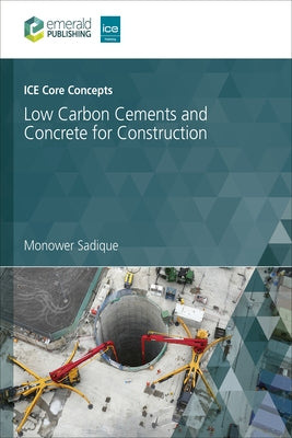 Ice Core Concepts: Low Carbon Cements and Concrete for Construction by Sadique, Monower