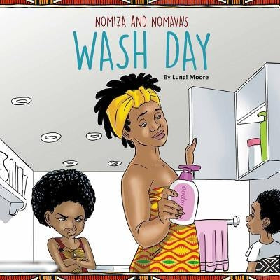 Nomiza and Nomava's: "Wash Day" by Moore, Lungi
