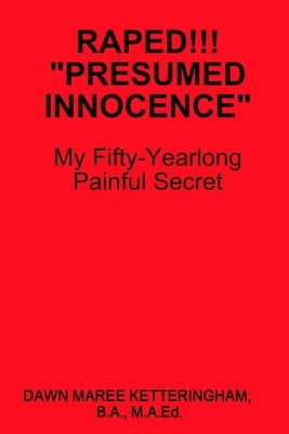 Raped!!! "Presumed Innocence" by Ketteringham, B. a. M. a. Ed